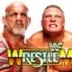 Goldberg vs. Brock Lesnar for the WWE Universal Championship at WrestleMania 33