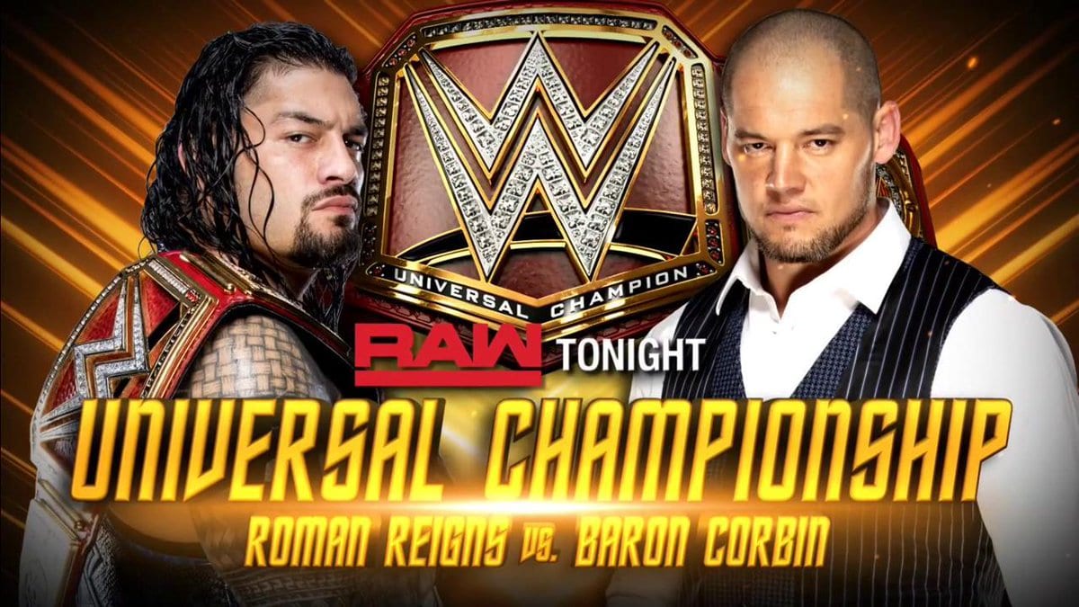 Roman Reigns vs. Baron Corbin - Universal Championship Match On RAW