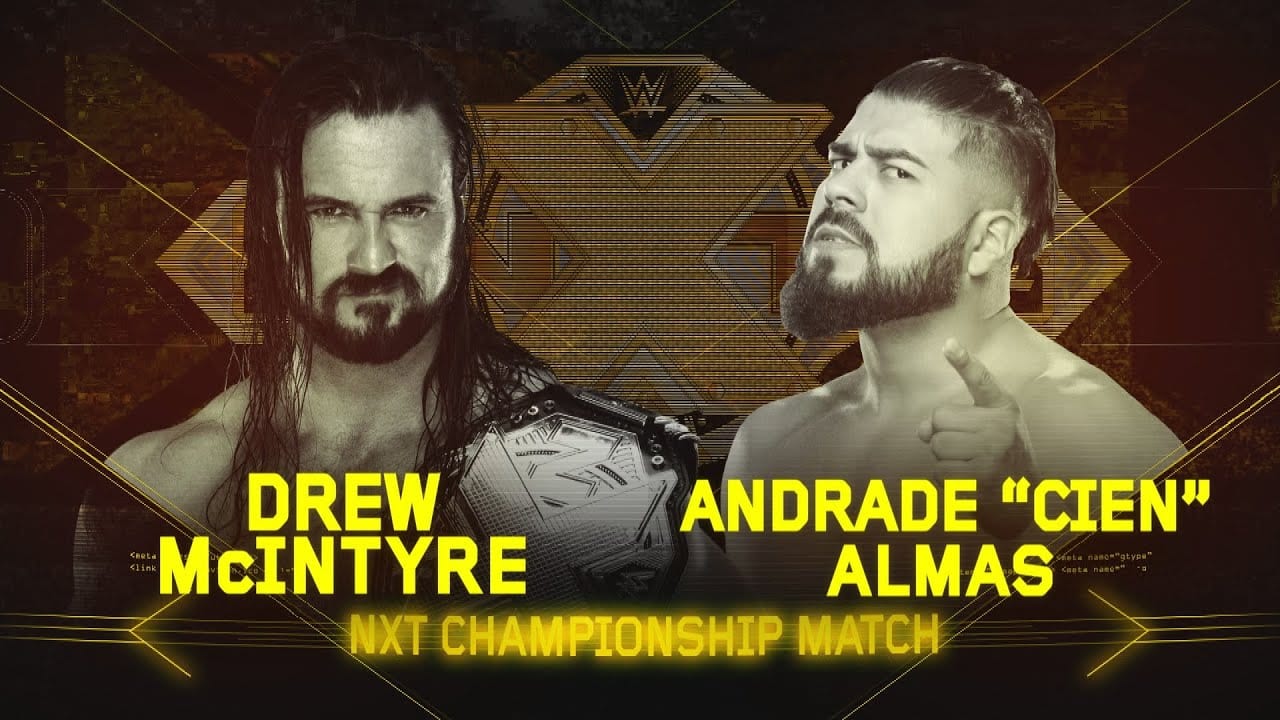 Drew McIntyre vs Andrade Cien Almas - NXT Championship Match