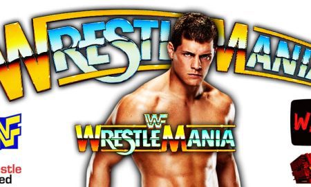 Cody Rhodes WWE WrestleMania 38 b WrestleFeed App