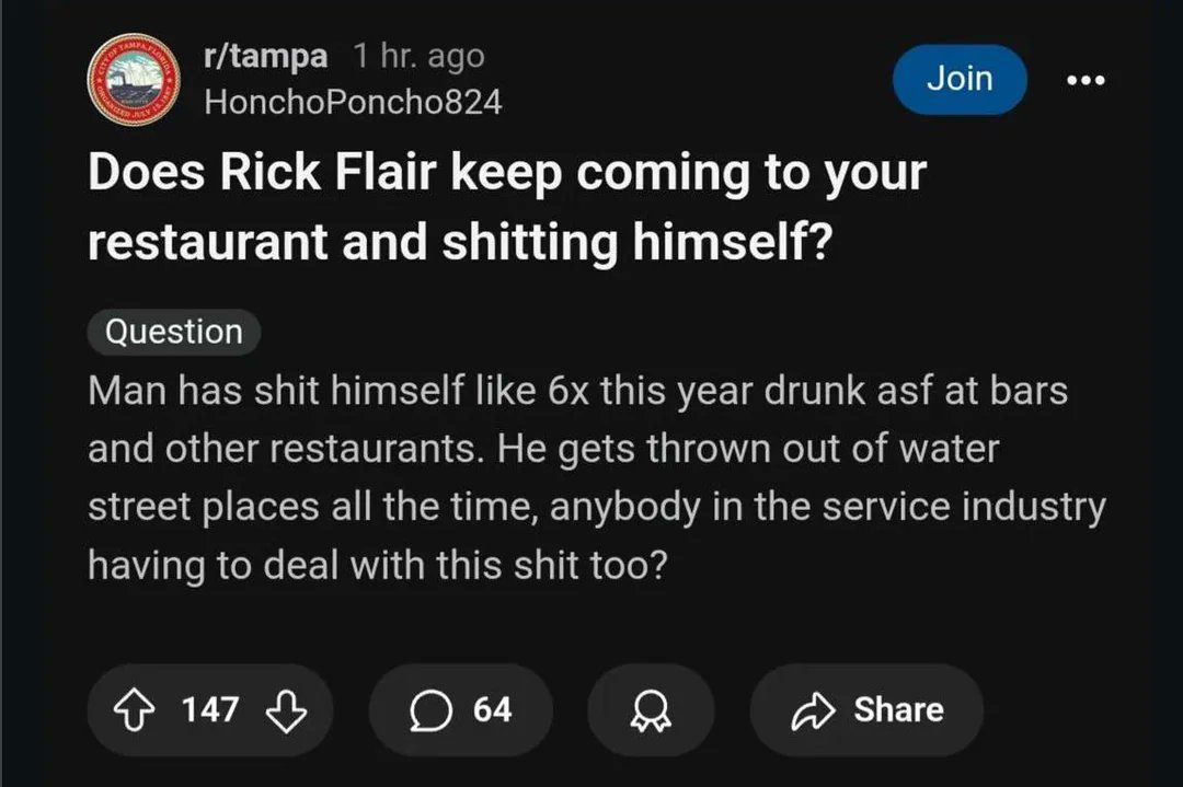 Ric Flair shitting himself at restaurants